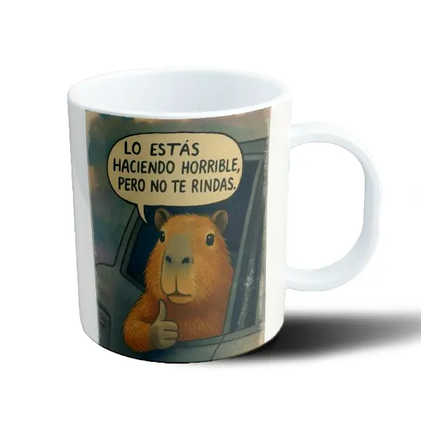 Taza de Plástico Carpincho Lo Estás Haciendo Horrible Pero No Te Rindas