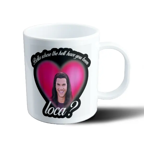 Taza de Plástico Crepusculo Bella where the hell have you been loca
