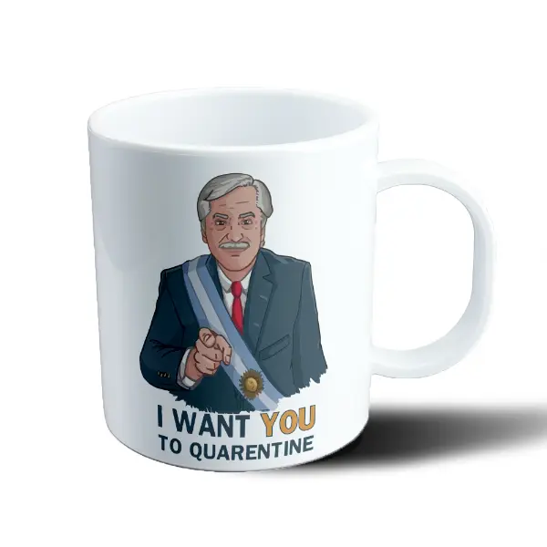 Taza de Plástico Política Alberto Fernandez Argentina Presidente I Want You To Quarentine