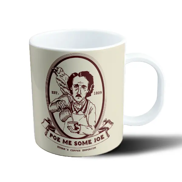 Taza de Plástico Edgar Allan Poe Poe Me Some Joe Café