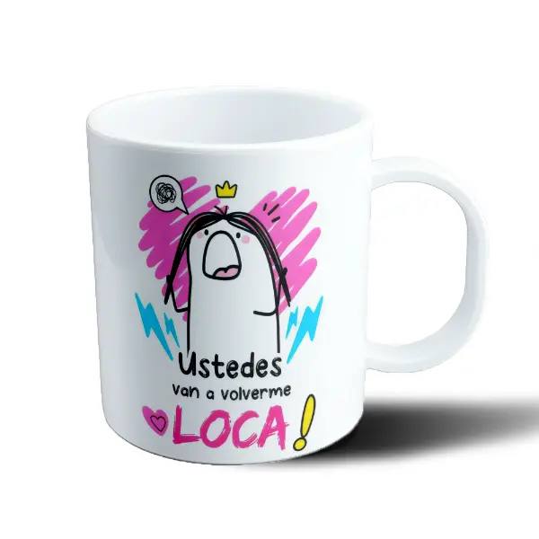 Taza de Plástico Flork Ustedes van a volverme loca