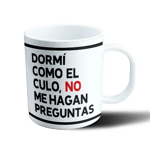 Taza de Plástico Dormí como el culo, no me hagan preguntas