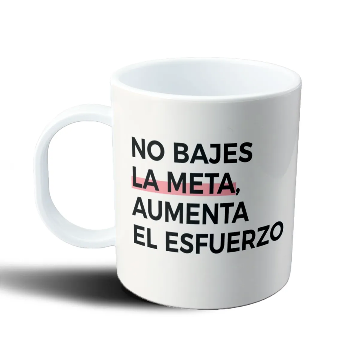 Taza de Plástico No Bajes La Meta, Aumenta El Esfuerzo - vista 2