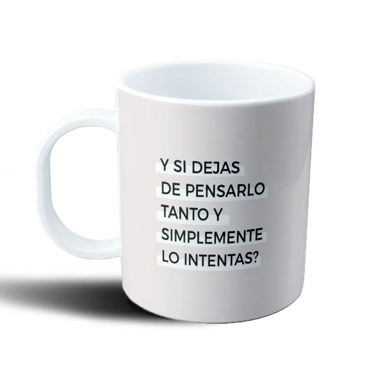Taza de Plástico Y si dejas de pensarlo tanto y simplemente lo intentas - vista 2