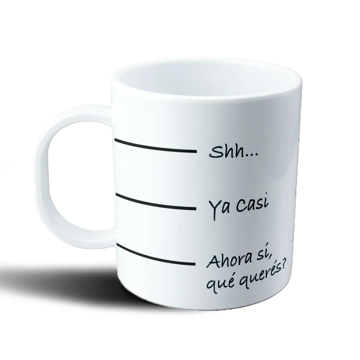 Taza de Plástico Frases Shh Ya casi Ahora si que queres - vista 2