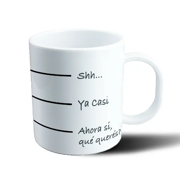 Taza de Plástico Frases Shh Ya casi Ahora si que queres