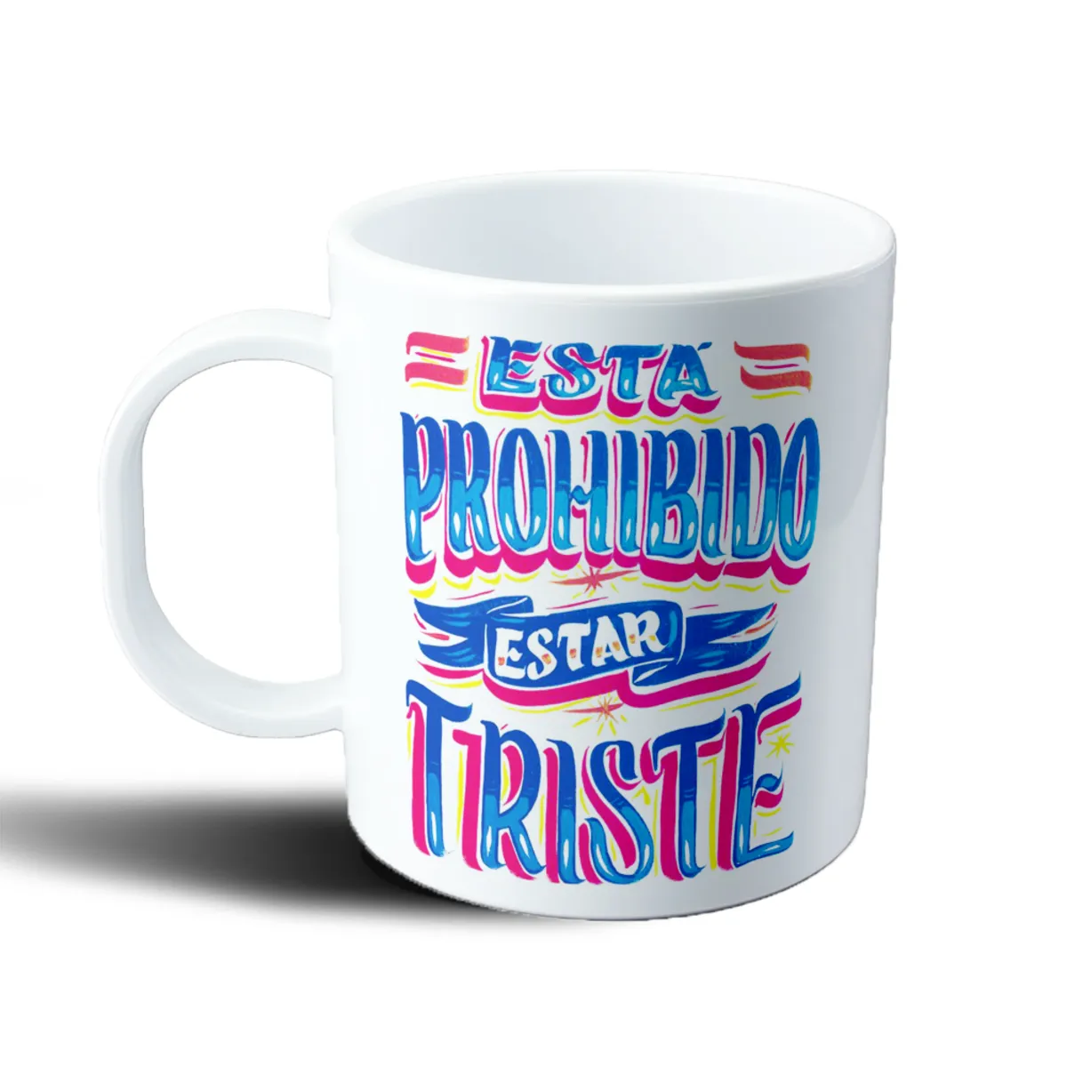 Taza de Plástico Está Prohibido Estar Triste - vista 2