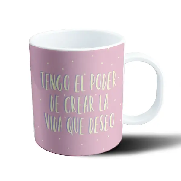 Taza de Plástico Tengo el poder de crear la vida que deseo