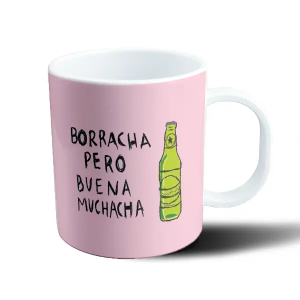 Taza de Plástico Borracha Pero Buena Muchacha