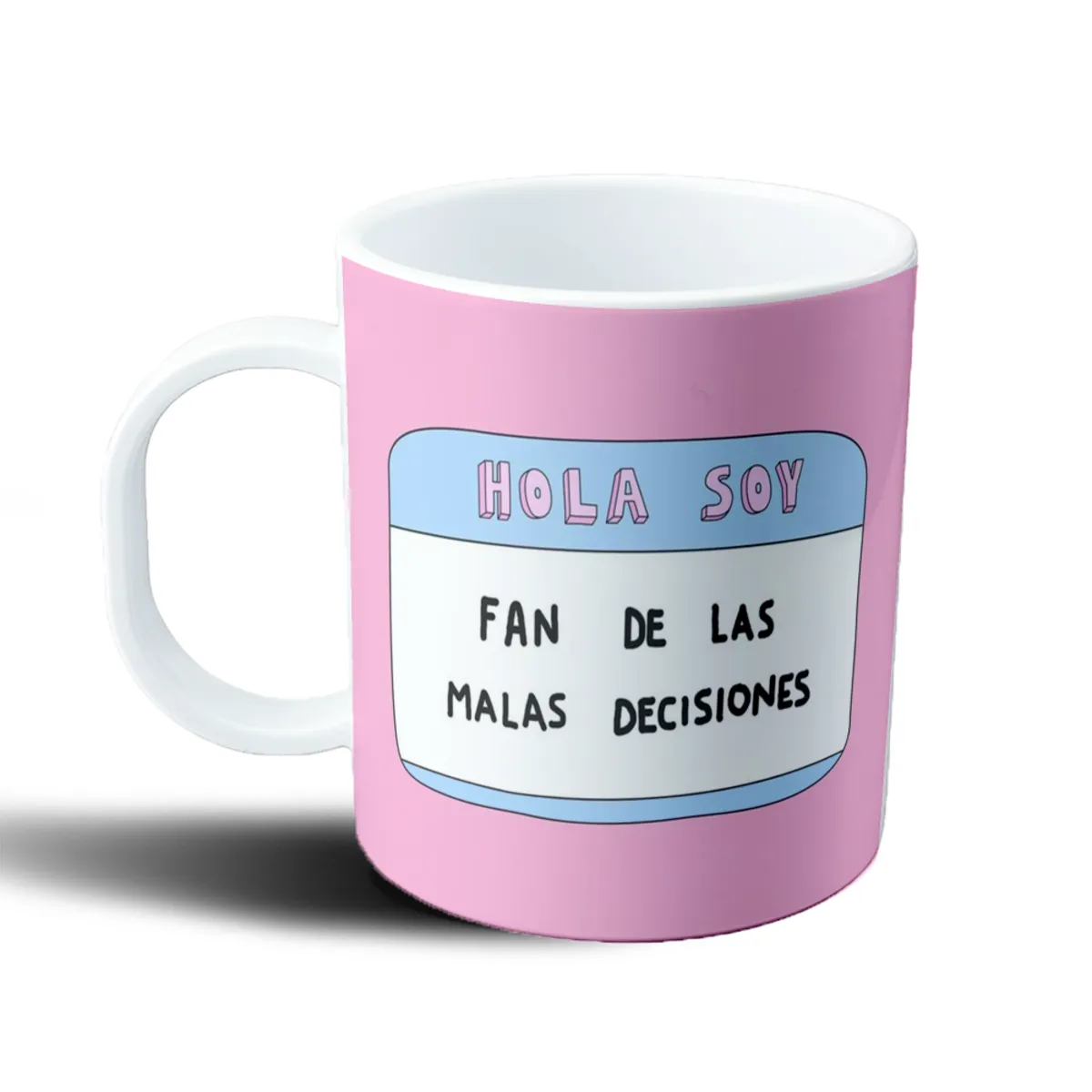 Taza de Plástico Hola soy fan de las malas decisiones - vista 2