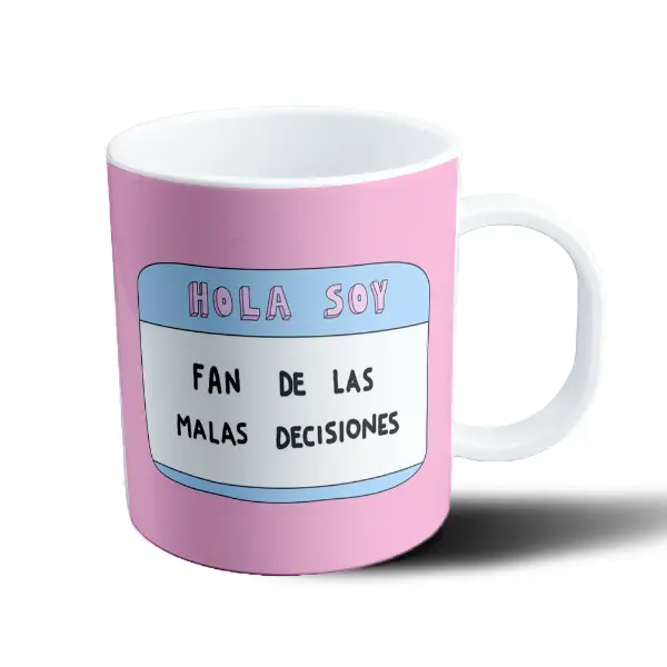 Taza de Plástico Hola soy fan de las malas decisiones