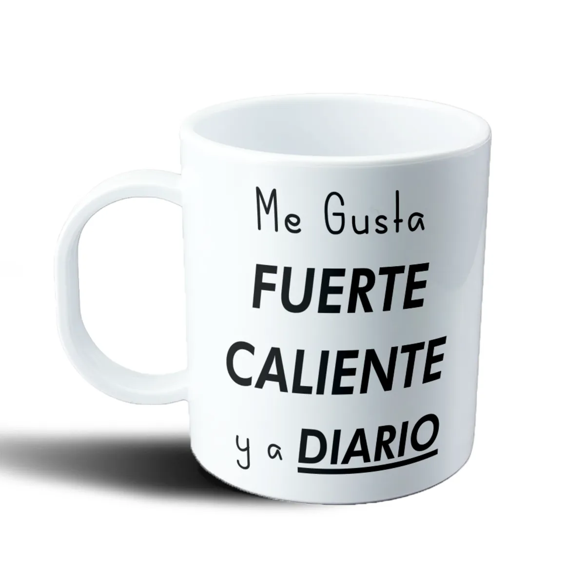Taza de Plástico Me Gusta Fuerte Caliente y a Diario - vista 2