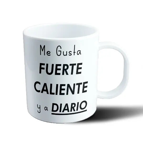 Taza de Plástico Me Gusta Fuerte Caliente y a Diario