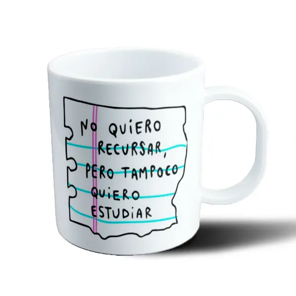 Taza de Plástico No quiero recursar, pero tampoco quiero estudiar