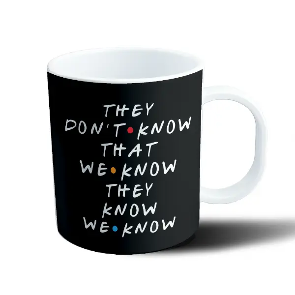 Taza de Plástico Friends They Don't Know That We Know
