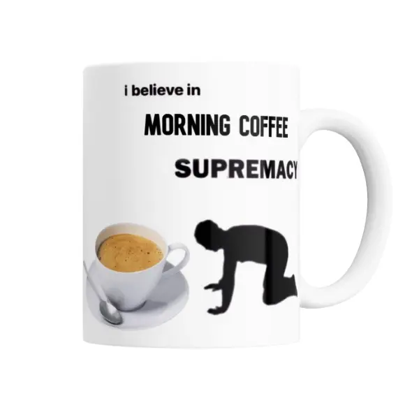 Taza de Cerámica Morning Coffee Supremacy Café y Bebé