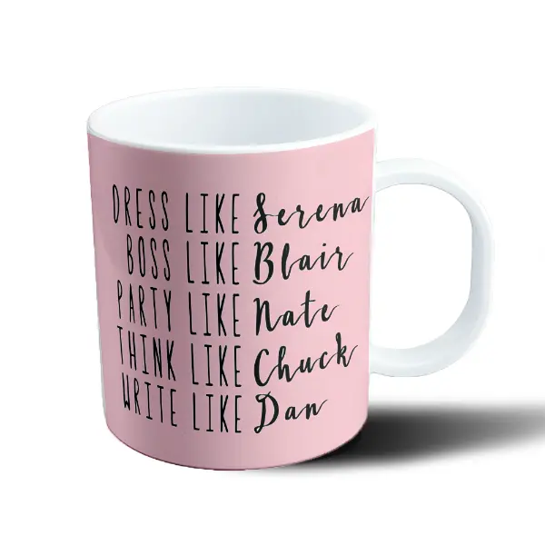 Taza de Plástico Gossip Girl Dress Like Serena Boss Like Blair