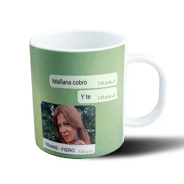 Taza de Plástico Mañana Cobro Y Te Meme Trans Fiero