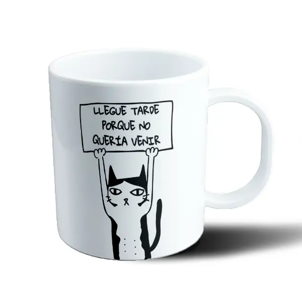 Taza de Plástico Gato Llegué Tarde Porque No Quería Venir