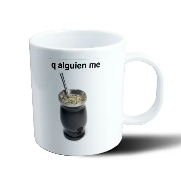 Taza de Plástico Q alguien me mate con mate