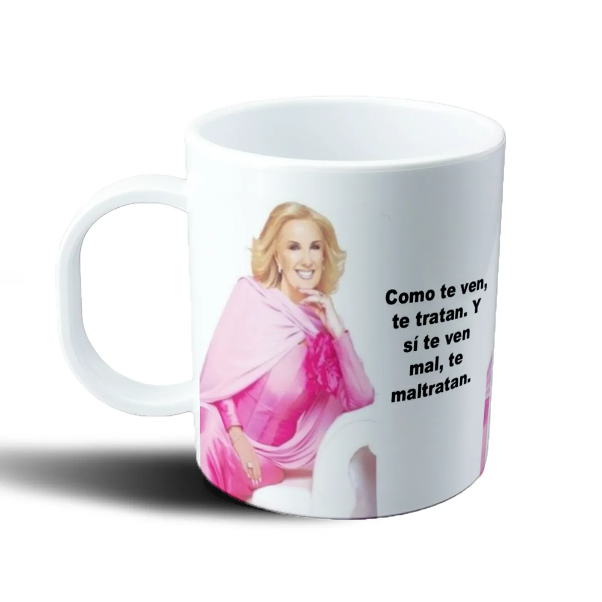 Taza de Plástico Mirtha Legrand Como te ven te tratan - vista 2